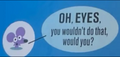 Puck says "OH, EYES, you wouldn't do that, would you?" the most amount of concurrent words he's ever said.